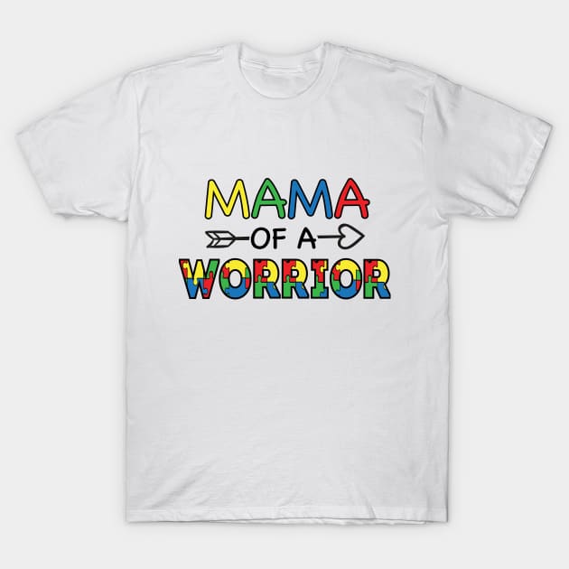 Mama Of a Worrier, Motivation, Cool, Support, Autism Awareness Day, Mom of a Warrior autistic, Autism advocacy T-Shirt by SweetMay